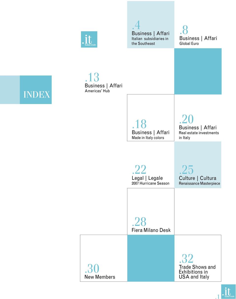 20 Business Affari Real estate investments in Italy.22 Legal Legale 2007 Hurricane Season.