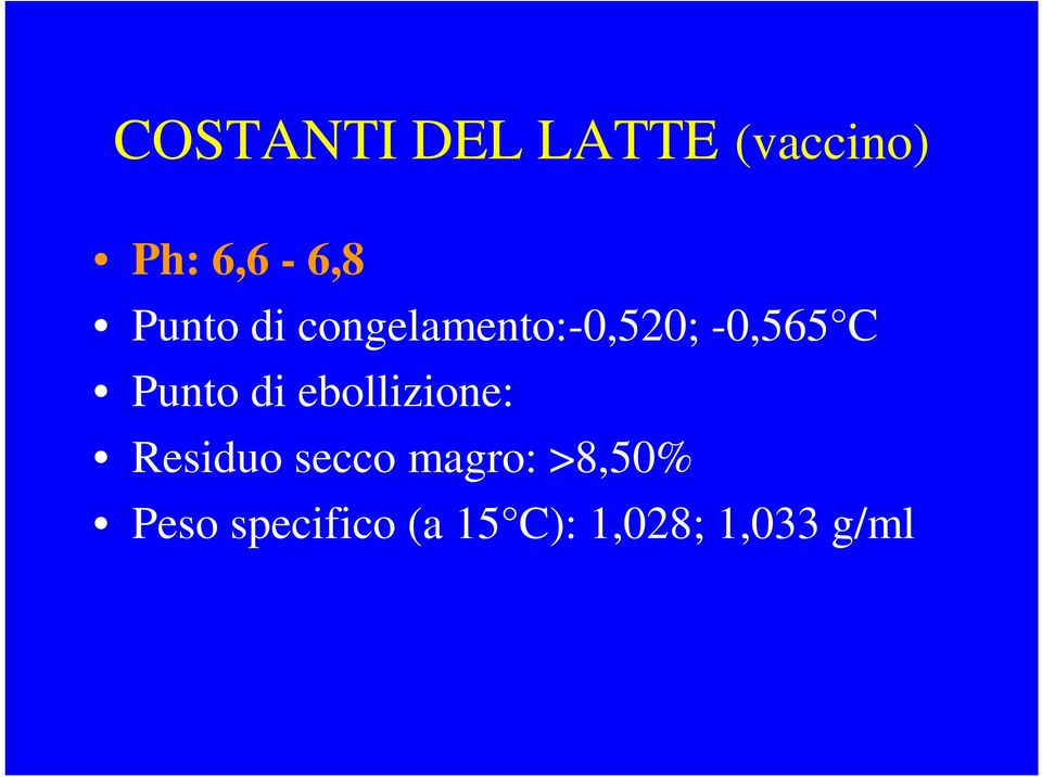 Punto di ebollizione: Residuo secco magro: