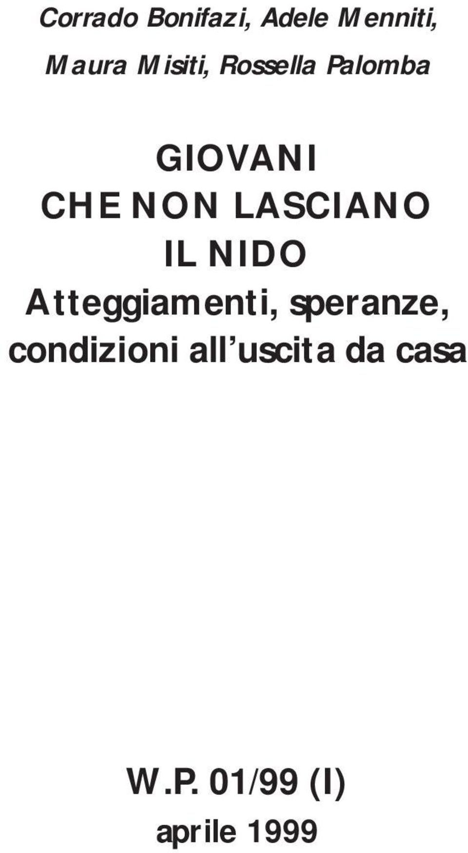 LASCIANO IL NIDO Atteggiamenti, speranze,