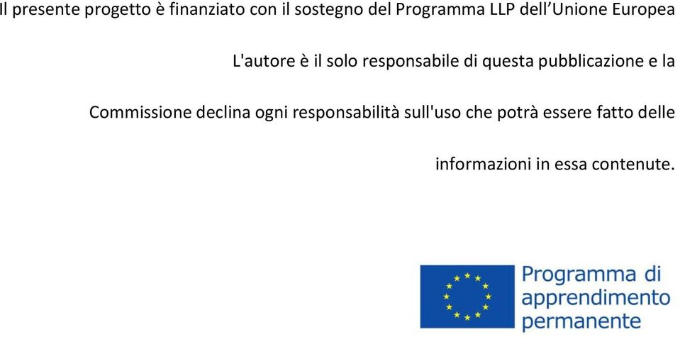 questa pubblicazione e la Commissione declina ogni