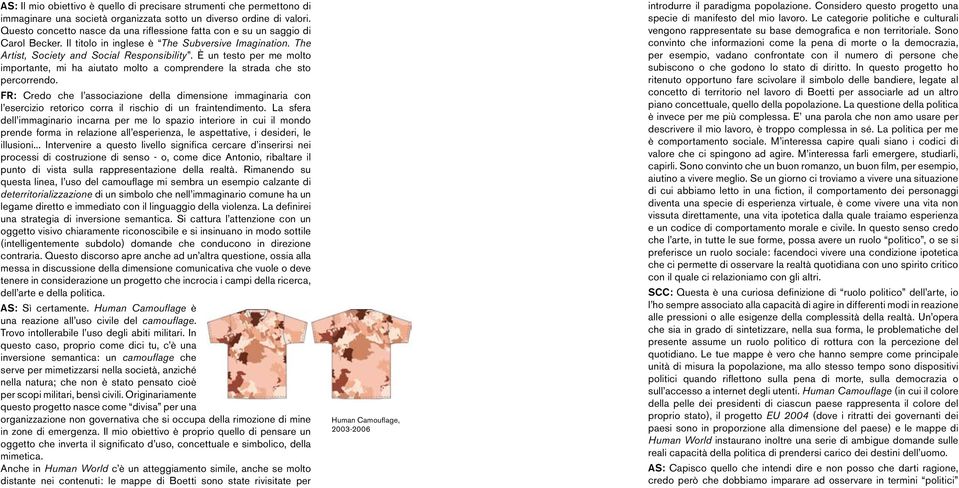 È un testo per me molto importante, mi ha aiutato molto a comprendere la strada che sto percorrendo.