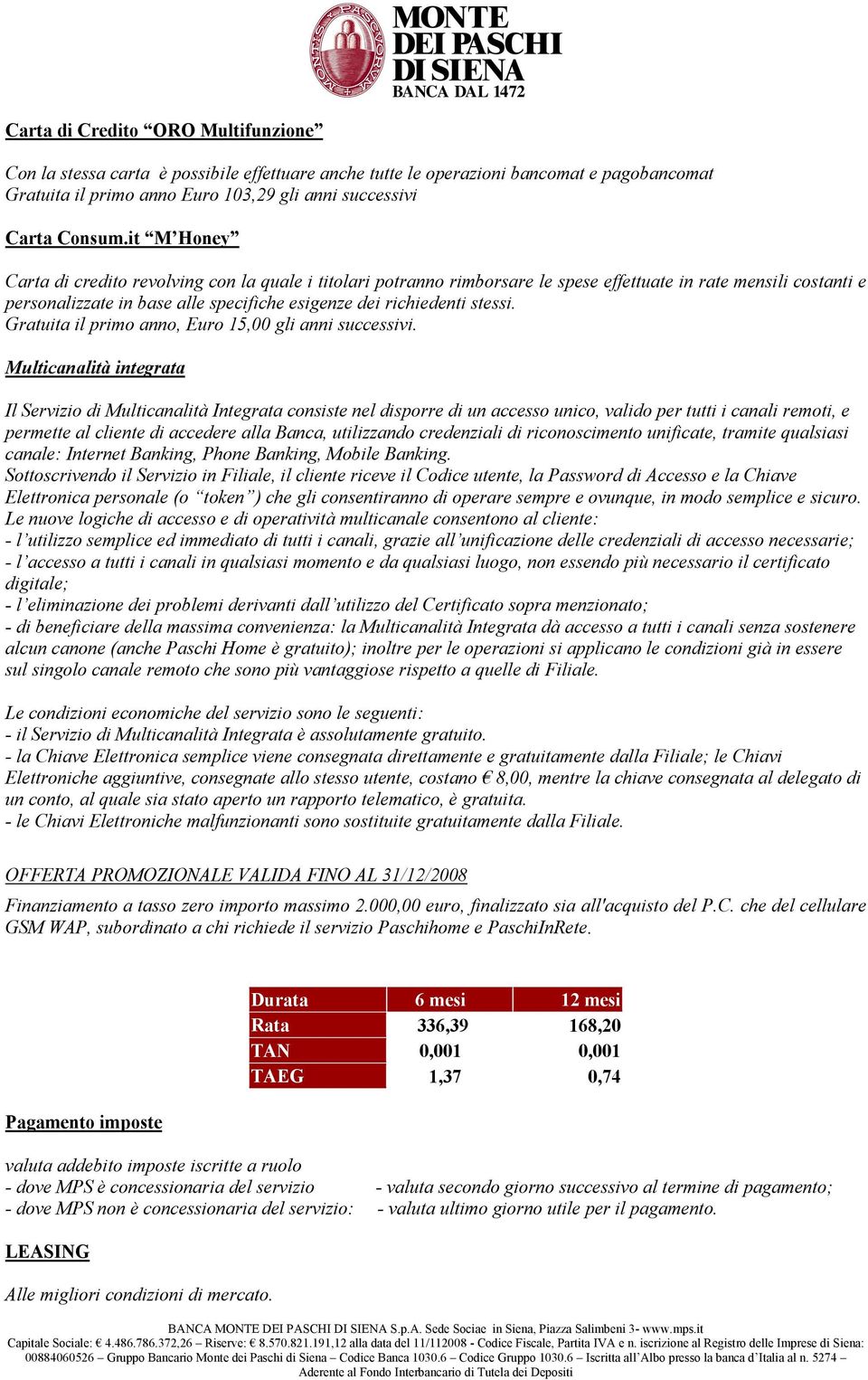 Gratuita il primo anno, Euro 15,00 gli anni successivi.