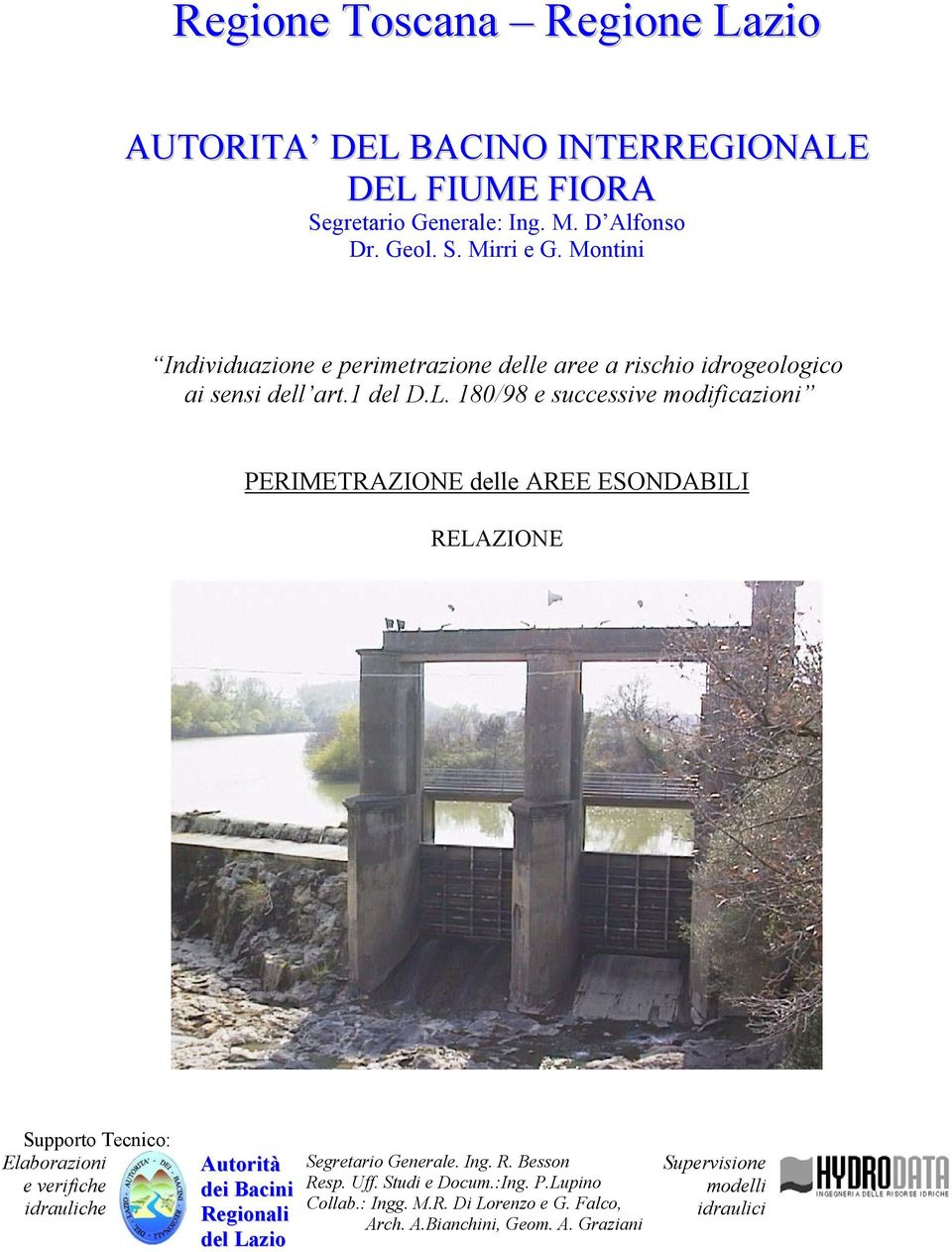 180/98 e successive modificazioni PERIMETRAZIONE delle AREE ESONDABILI RELAZIONE Supporto Tecnico: Elaborazioni e verifiche idrauliche Autorità dei