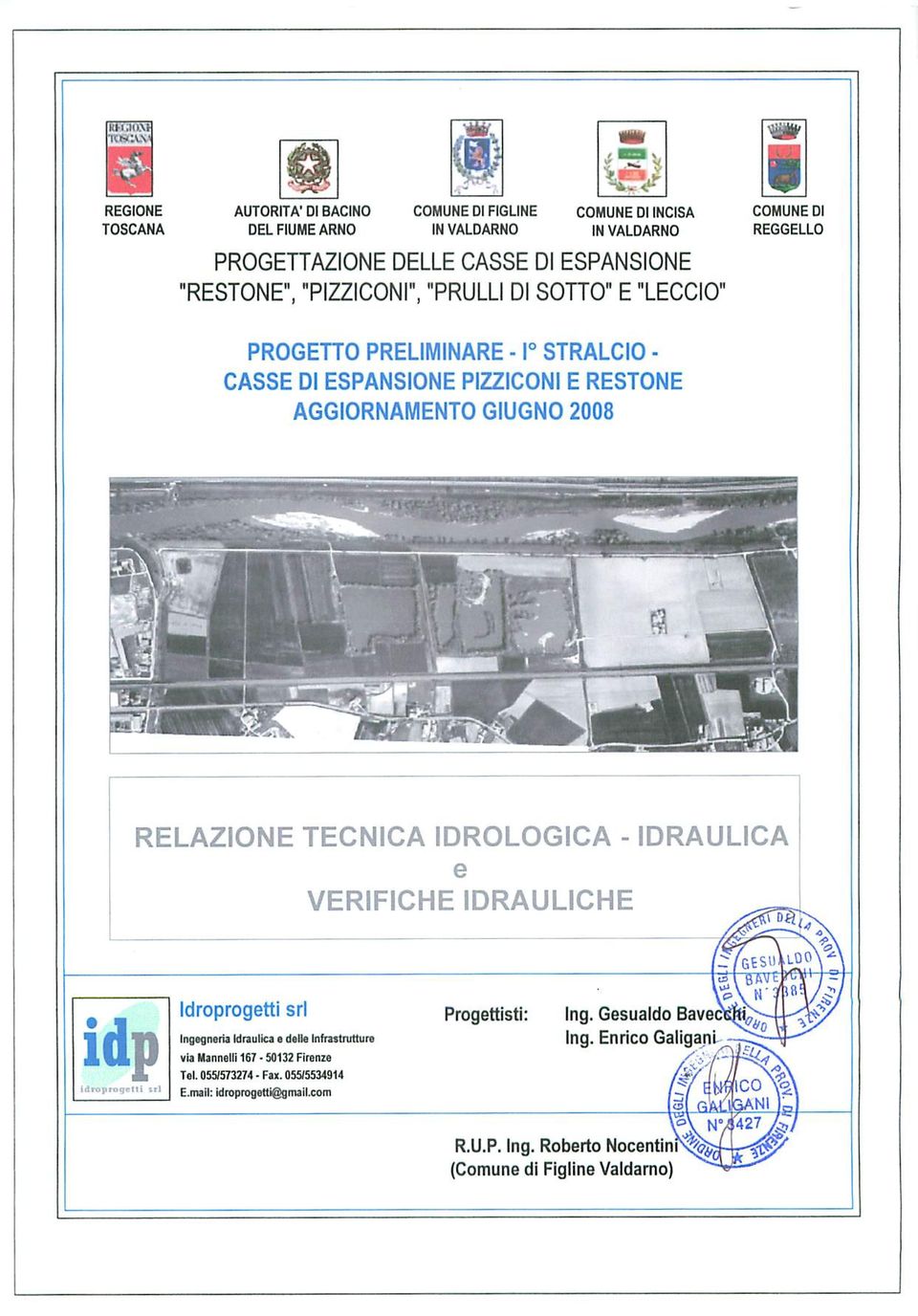 RELAZIONE TECNICA IDROLOGICA - IDRAULICA e VERIFICHE IDRAULICHE idroprogetti srl I ; i. ii_: Idraulica e della Infraslrutture via Mannelli 167-50132 Firenze Tal.