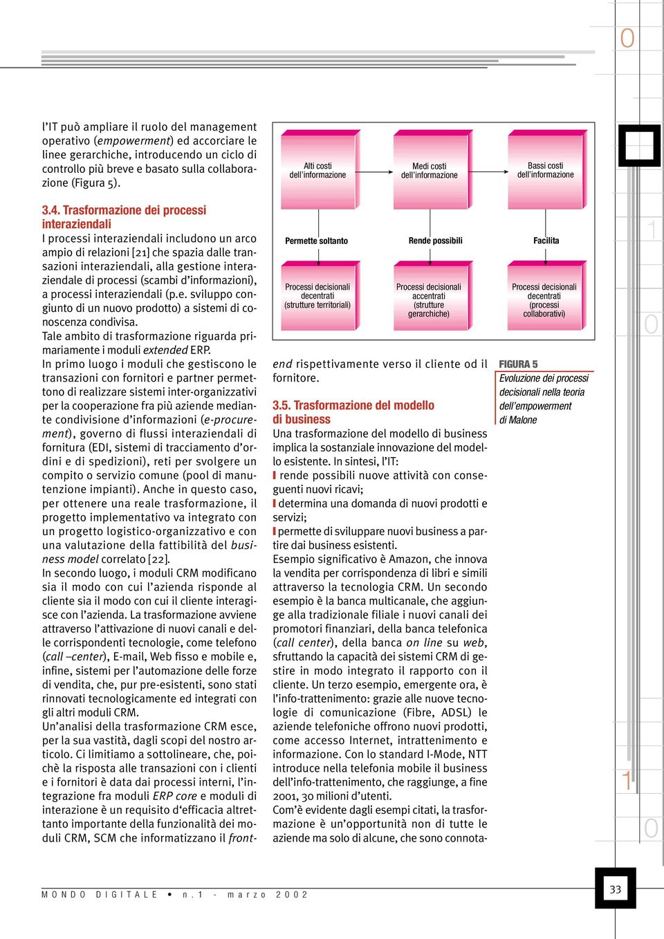 decisionali accentrati (strutture gerarchiche) 3.4.