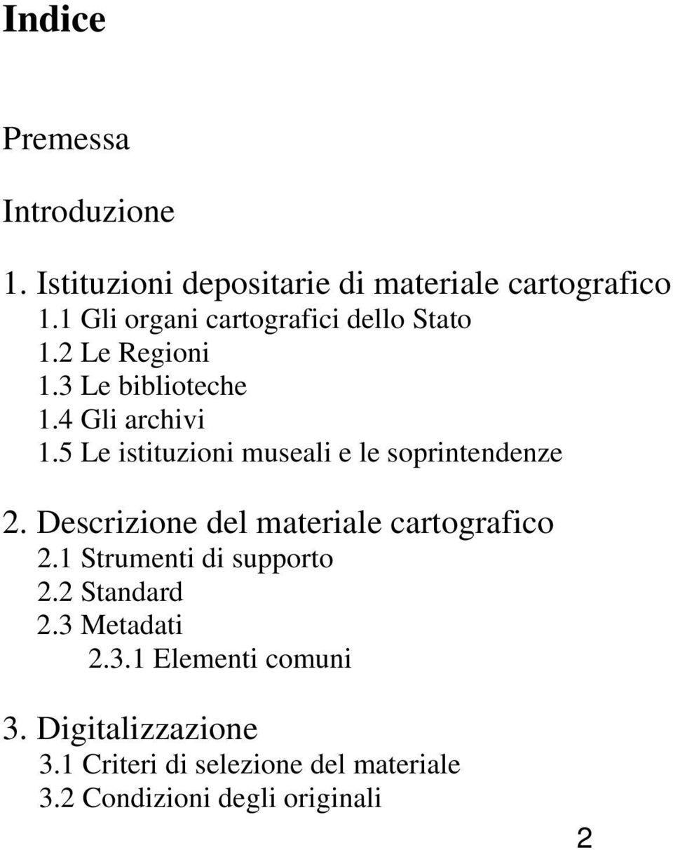 5 Le istituzioni museali e le soprintendenze 2. Descrizione del materiale cartografico 2.