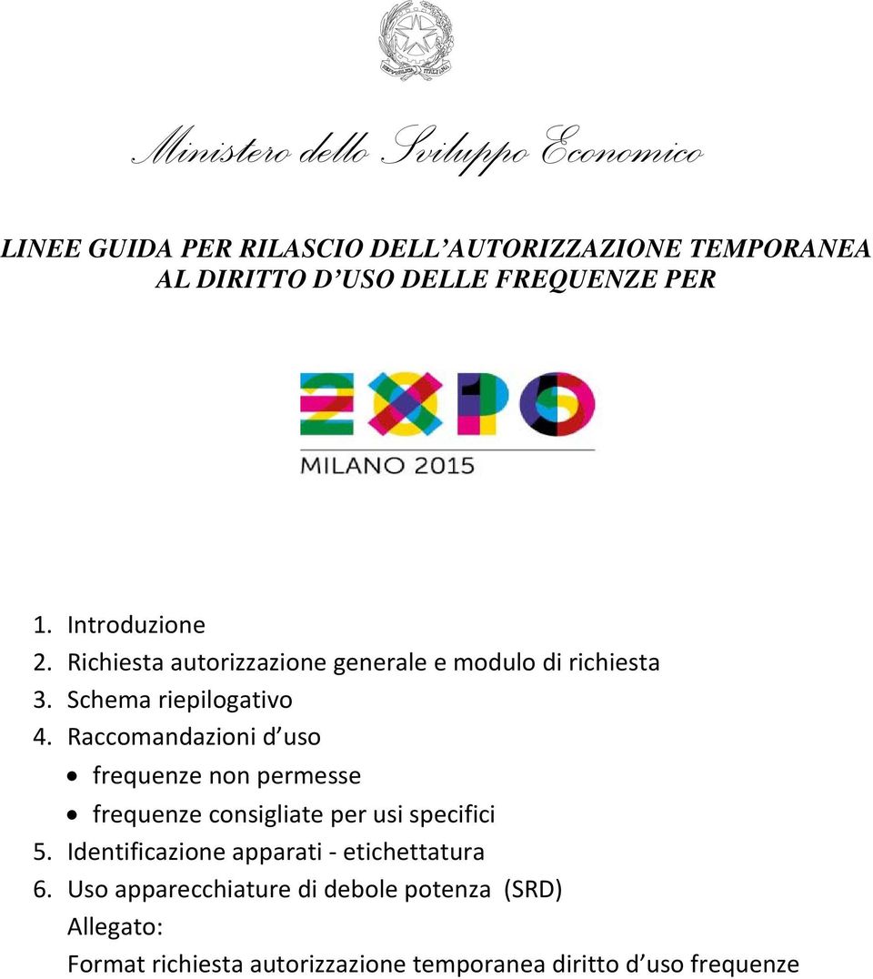 Raccomandazioni d uso frequenze non permesse frequenze consigliate per usi specifici 5.