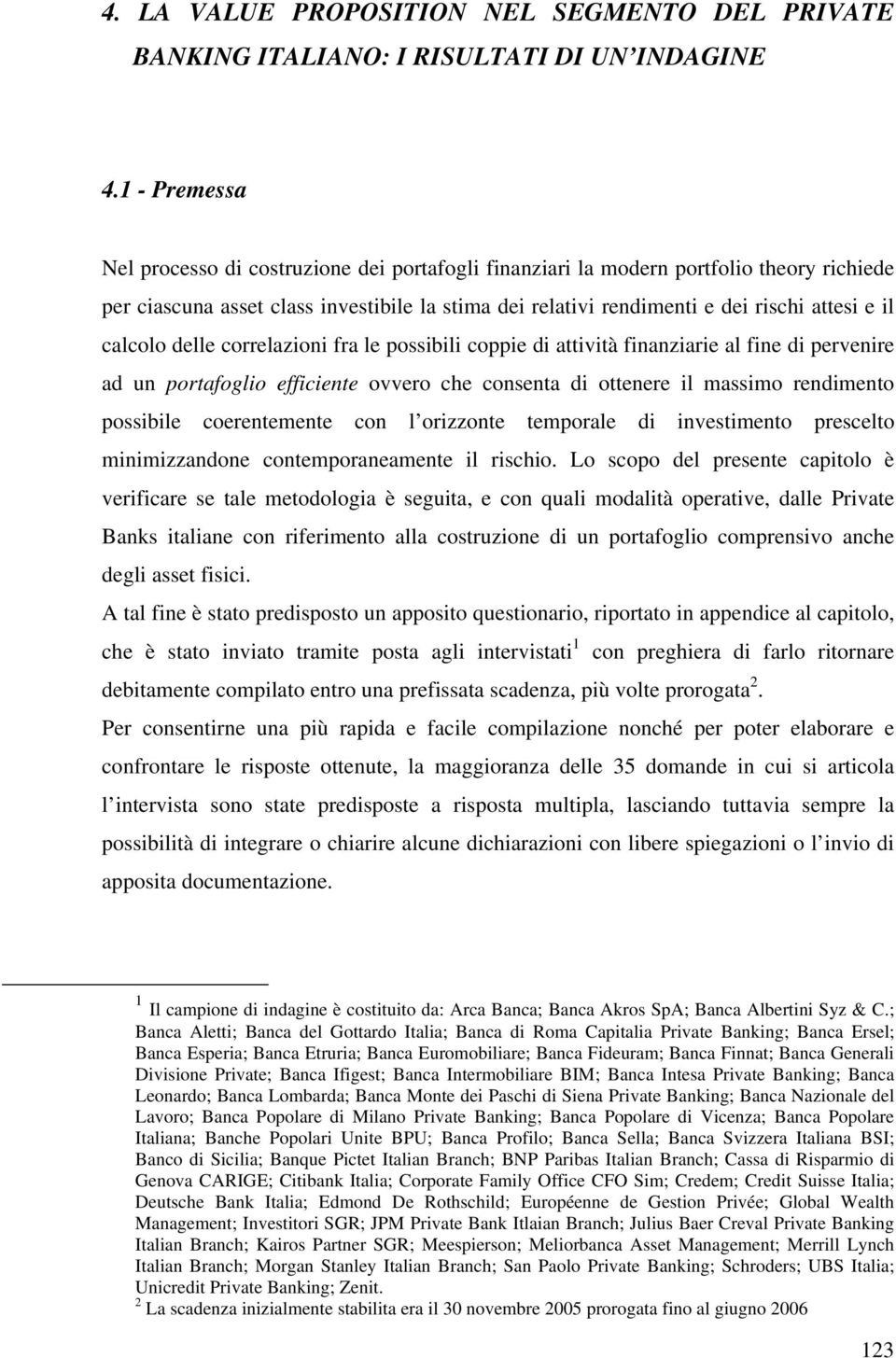 calcolo delle correlazioni fra le possibili coppie di attività finanziarie al fine di pervenire ad un portafoglio efficiente ovvero che consenta di ottenere il massimo rendimento possibile