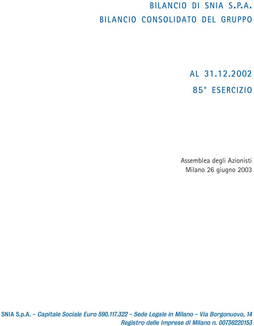 SNIA S.p.A. - Capitale Sociale Euro 590.117.