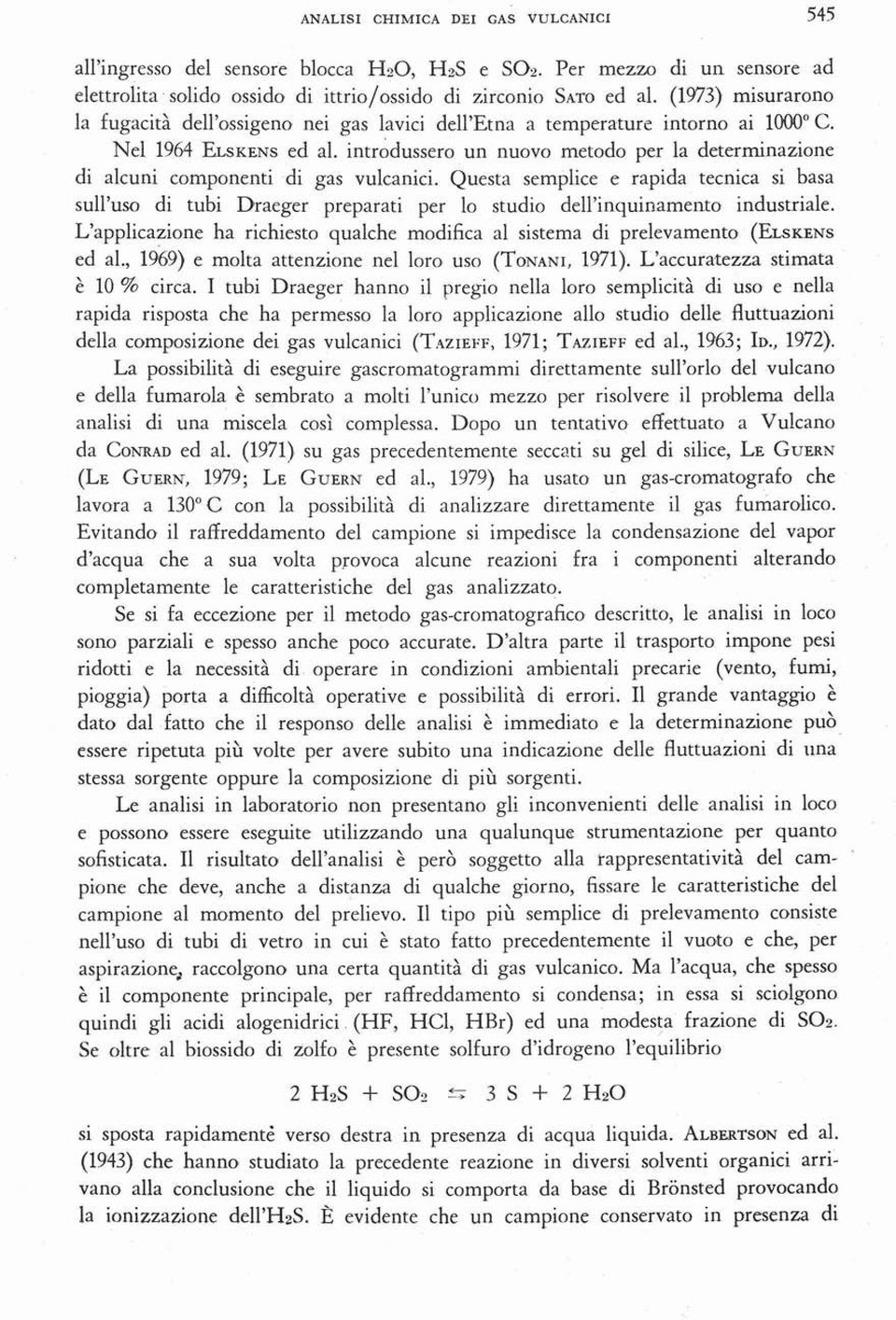 introdussero un nuovo metodo per la determinazione di alcuni componenti di gas vulcanici.