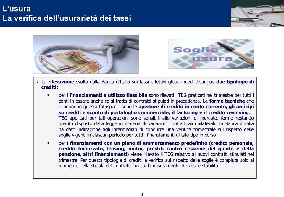 per tutti i conti in essere anche se si tratta di contratti stipulati in precedenza.