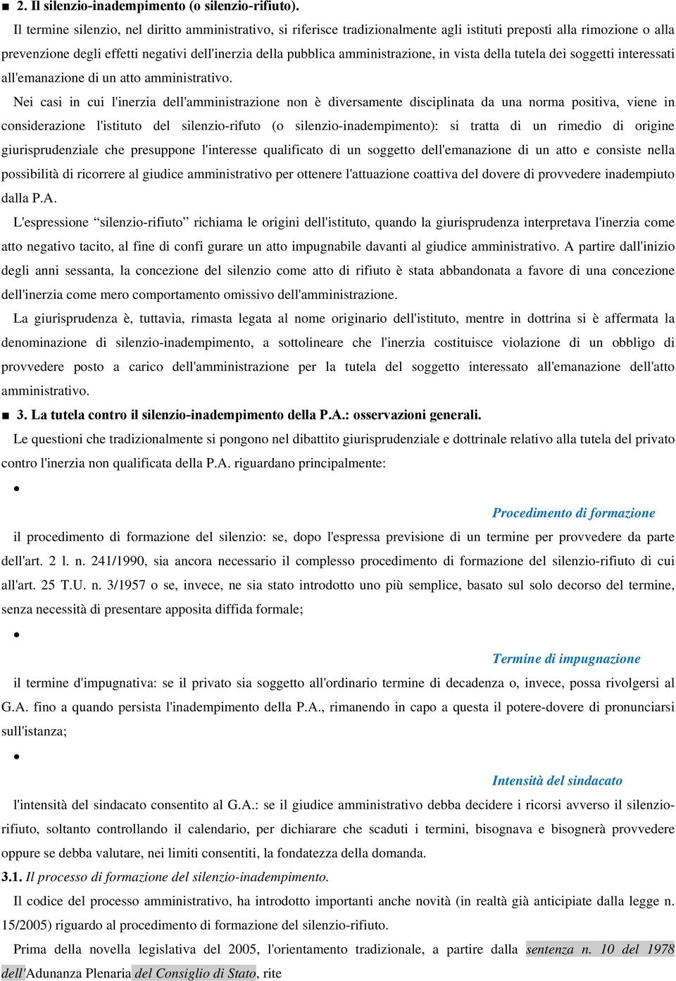 amministrazione, in vista della tutela dei soggetti interessati all'emanazione di un atto amministrativo.