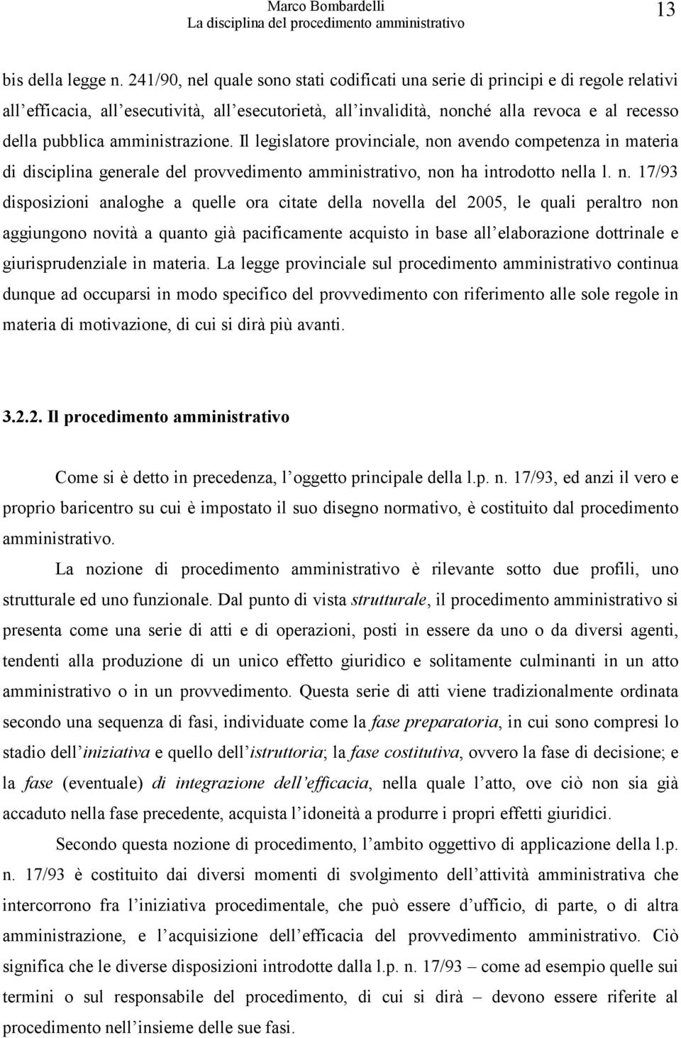 amministrazione. Il legislatore provinciale, no