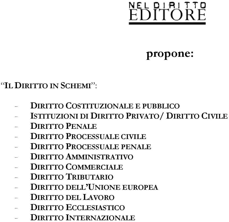 PROCESSUALE PENALE - DIRITTO AMMINISTRATIVO - DIRITTO COMMERCIALE - DIRITTO TRIBUTARIO -