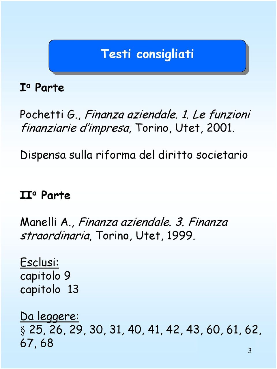 Dispensa sulla riforma del diritto societario II a Parte Manelli A., Finanza aziendale.