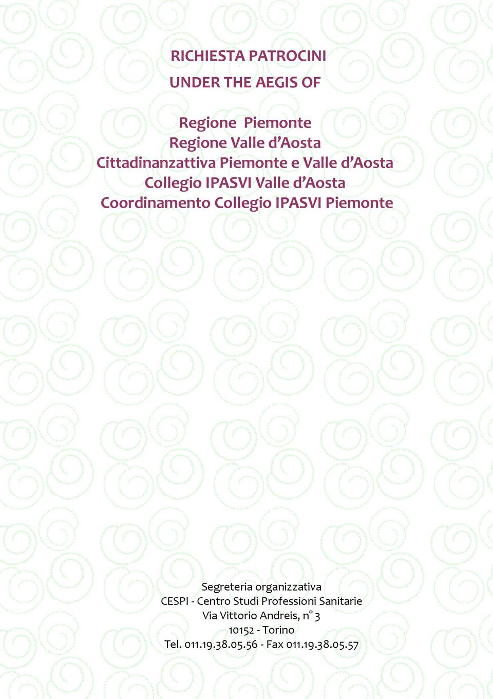 Coordinamento Collegio IPASVI Piemonte Segreteria organizzativa CESPI - Centro Studi