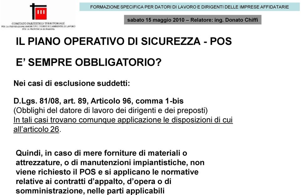 applicazione le disposizioni di cui all articolo 26.