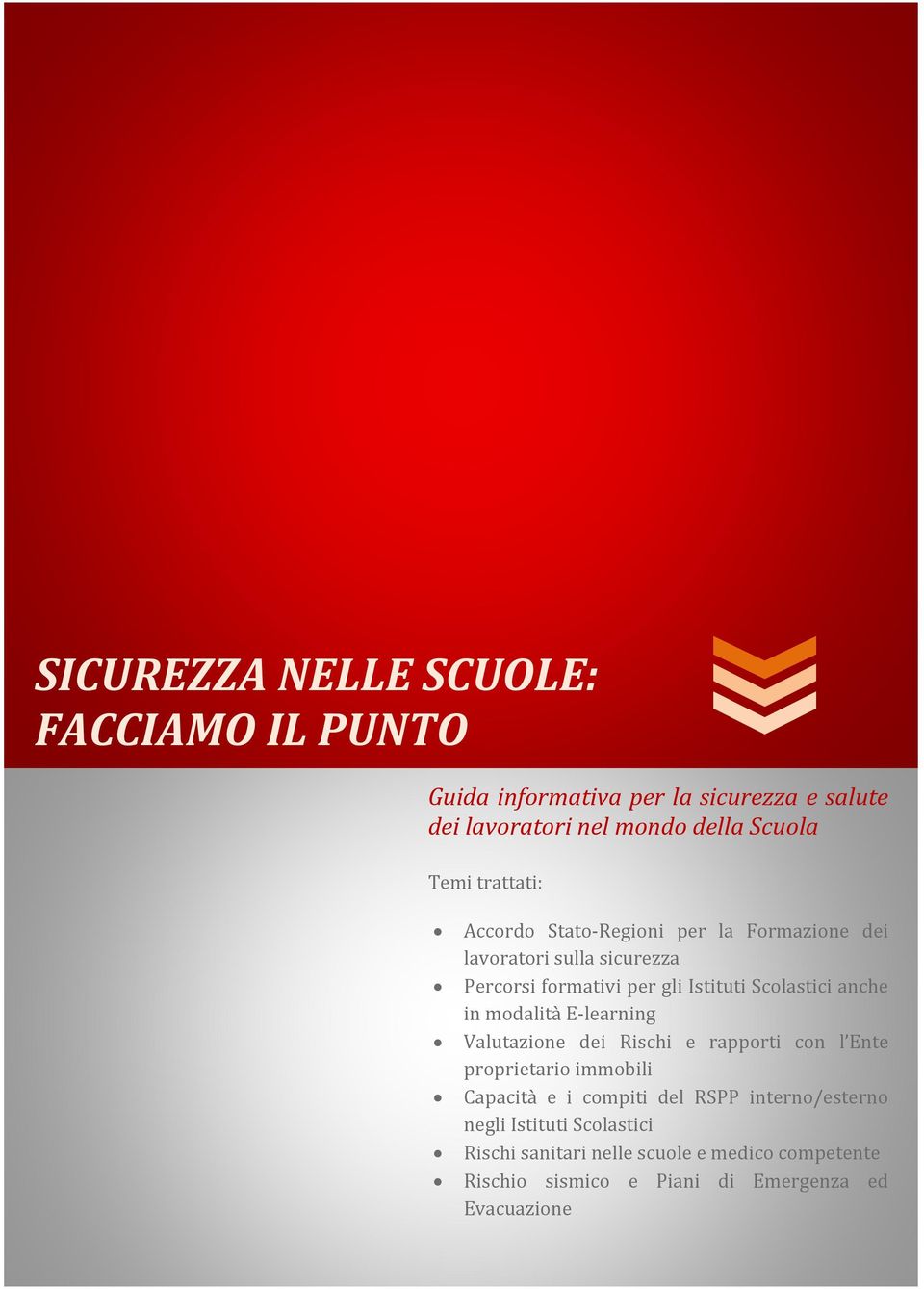 anche in modalità E learning Valutazione dei Rischi e rapporti con l Ente proprietario immobili Capacità e i compiti del RSPP