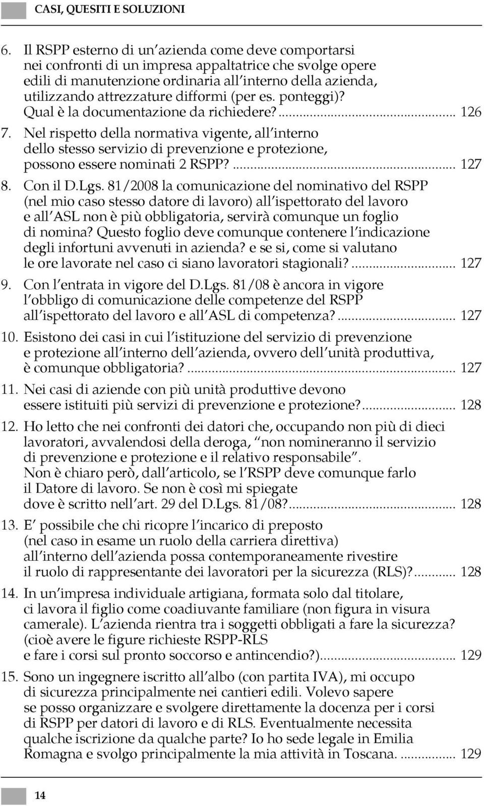 difformi (per es. ponteggi)? Qual è la documentazione da richiedere?... 126 7.