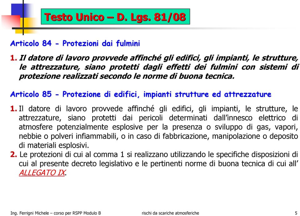 tecnica. Articolo 85 - Protezione di edifici, impianti strutture ed attrezzature 1.