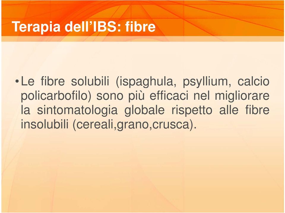 più efficaci nel migliorare la sintomatologia t i