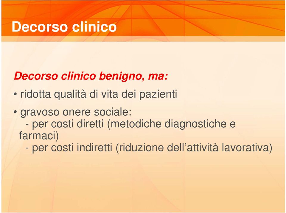 per costi diretti (metodiche diagnostiche e farmaci) -