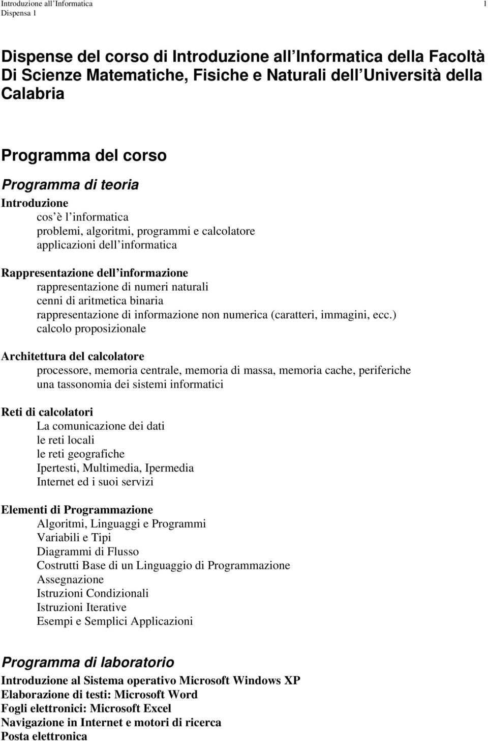 aritmetica binaria rappresentazione di informazione non numerica (caratteri, immagini, ecc.