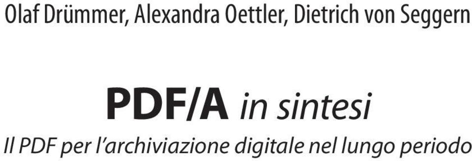 PDF/A in sintesi Il PDF per l