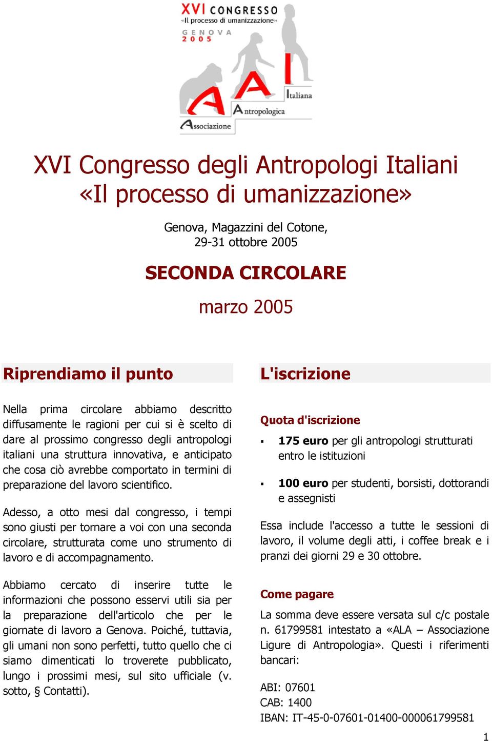 in termini di preparazione del lavoro scientifico.