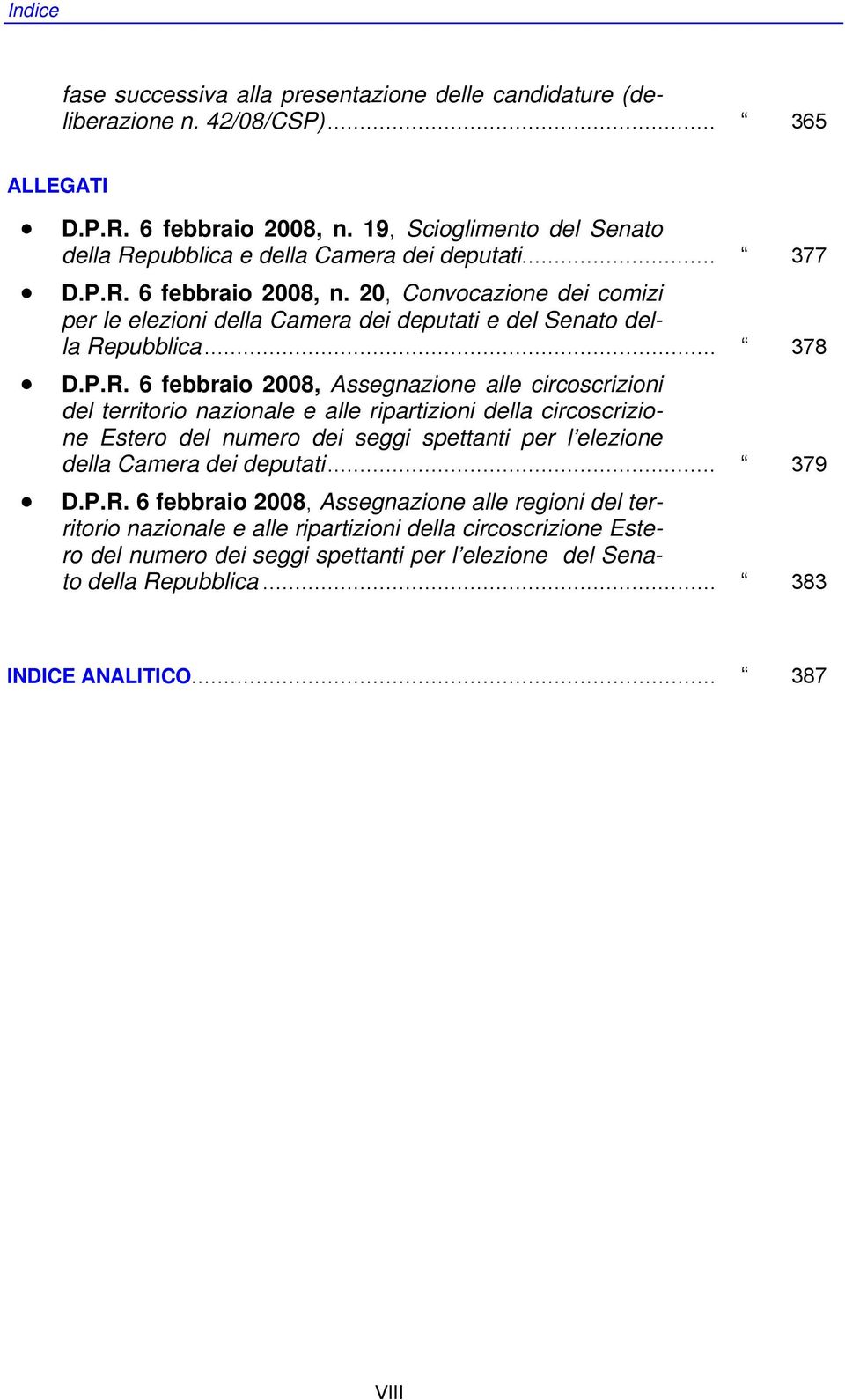 20, Convocazione dei comizi per le elezioni della Camera dei deputati e del Senato della Re