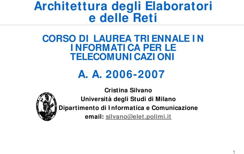 A. 2006-2007 Cristina Silvano Università degli Studi di Milano