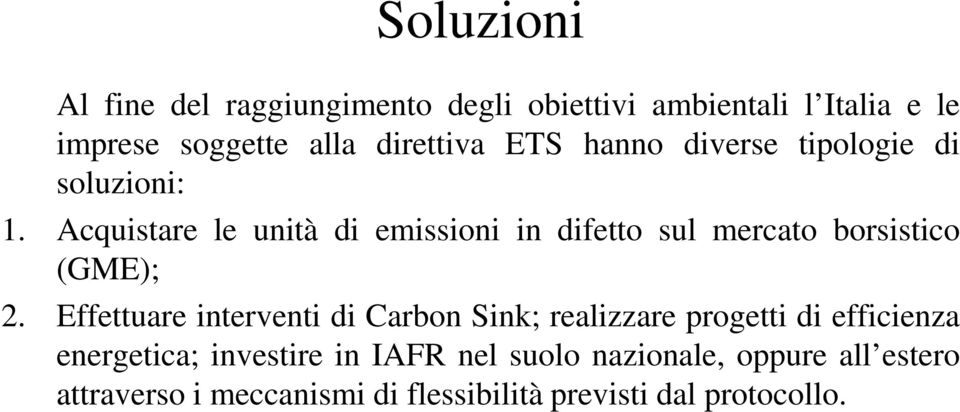 Effettuare interventi di Carbon Sink; realizzare progetti di efficienza 2.