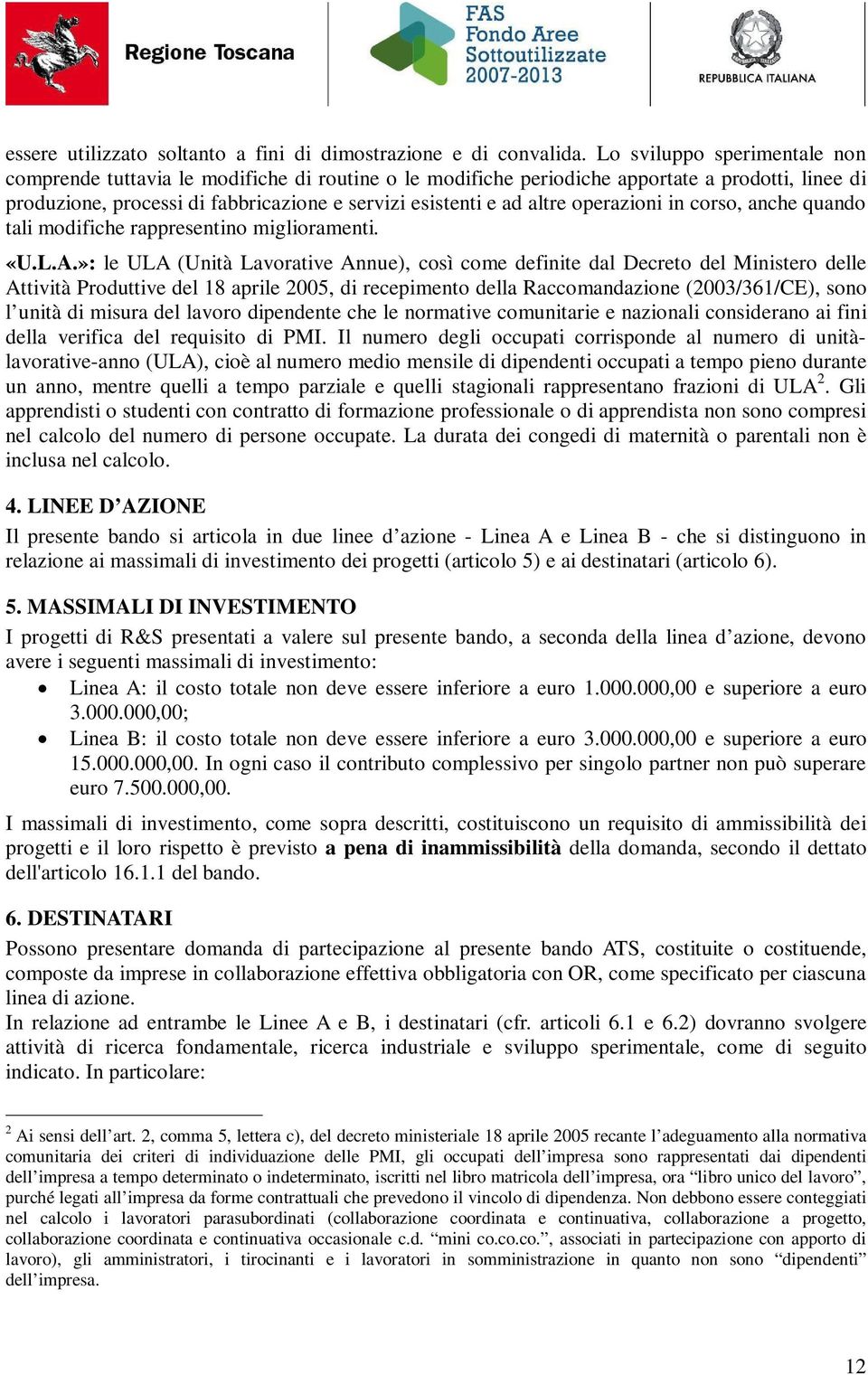 operazioni in corso, anche quando tali modifiche rappresentino miglioramenti. «U.L.A.