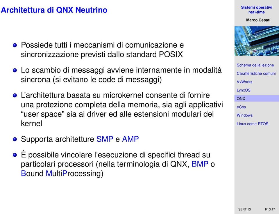 protezione completa della memoria, sia agli applicativi user space sia ai driver ed alle estensioni modulari del kernel Supporta architetture