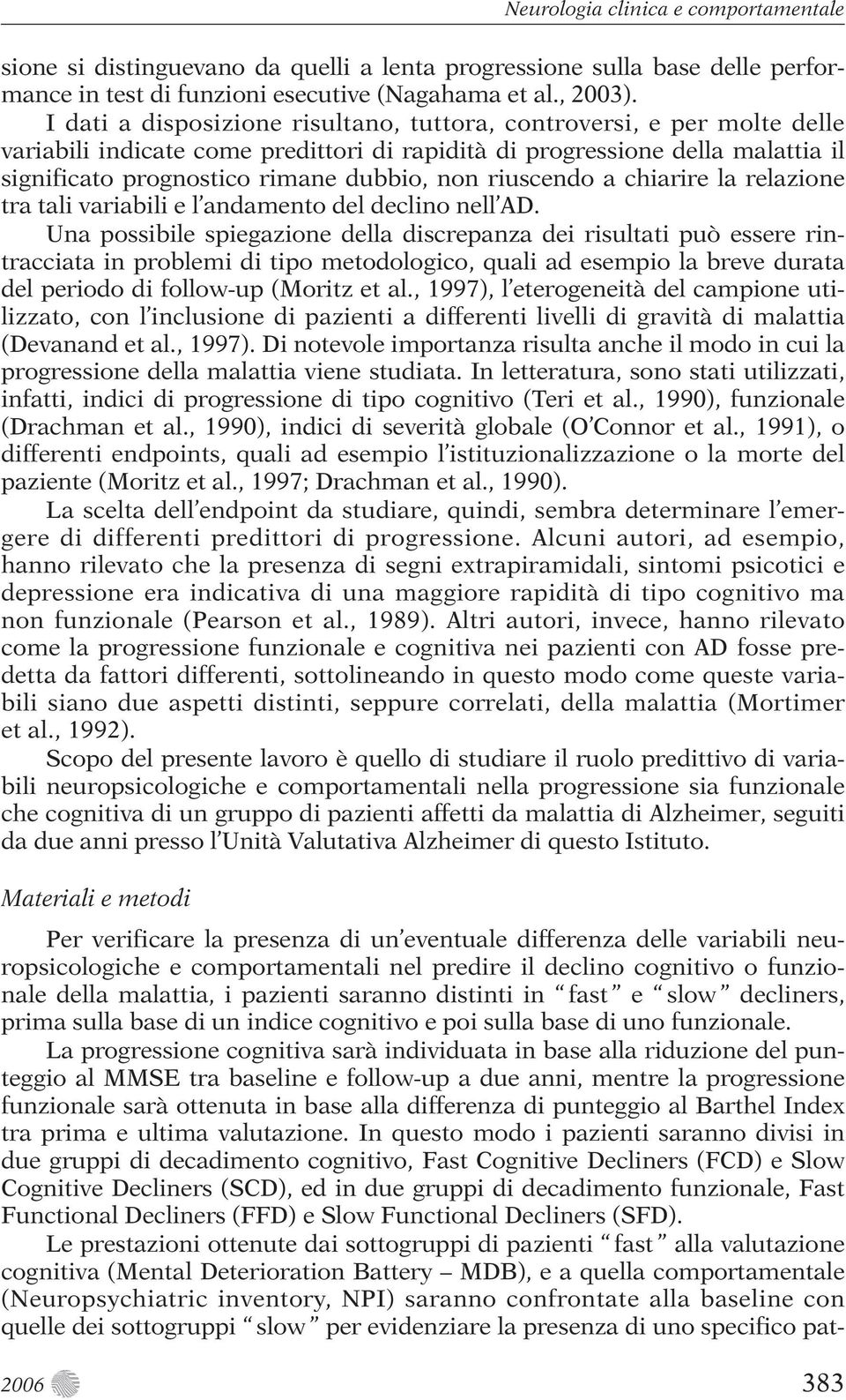 riuscendo a chiarire la relazione tra tali variabili e l andamento del declino nell AD.