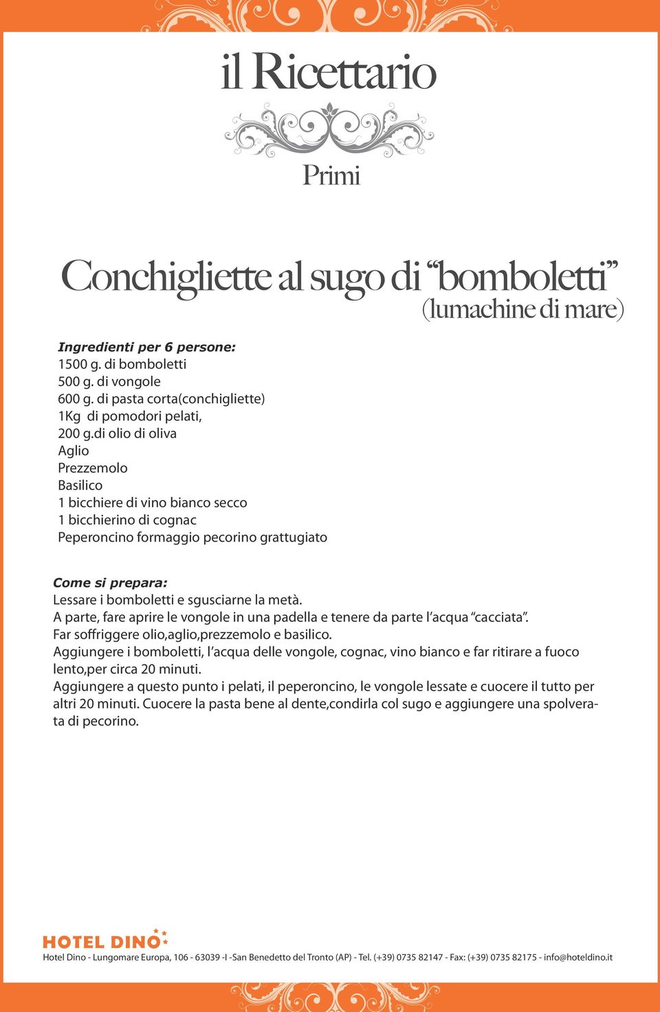 A parte, fare aprire le vongole in una padella e tenere da parte l acqua cacciata. Far soffriggere olio,aglio,prezzemolo e basilico.