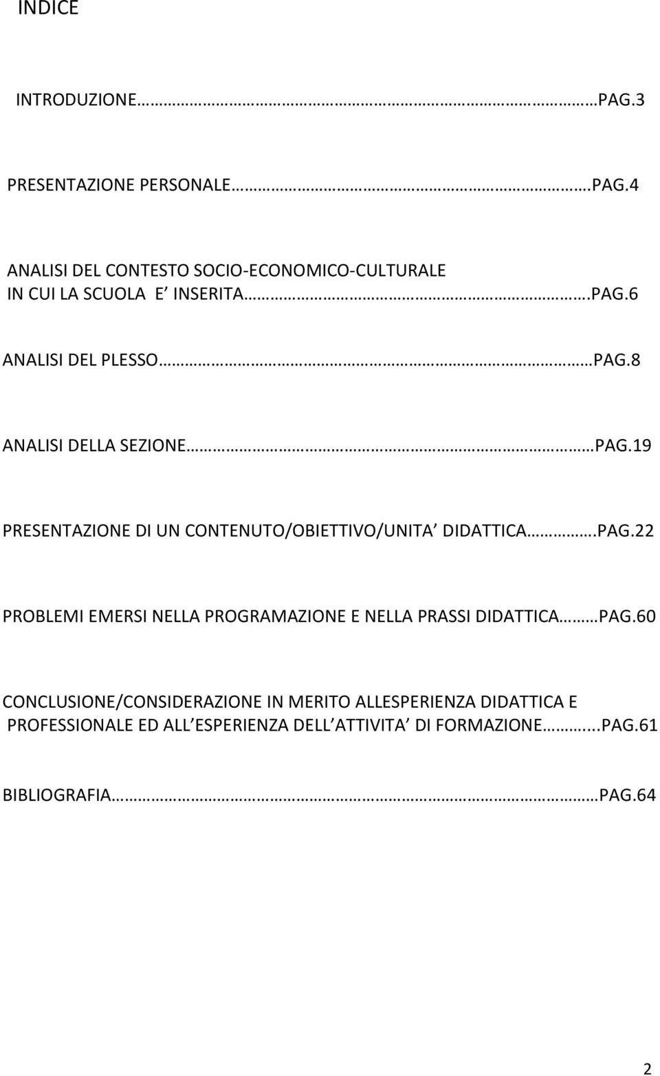 PAG.22 PROBLEMI EMERSI NELLA PROGRAMAZIONE E NELLA PRASSI DIDATTICA PAG.