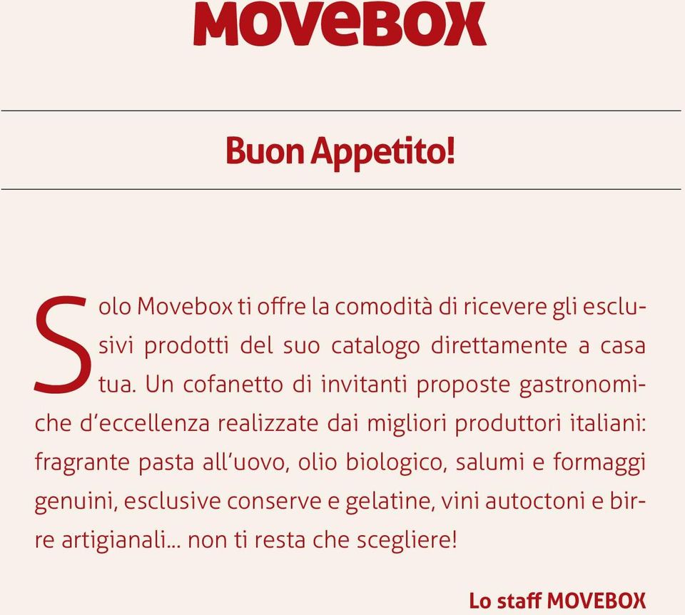 Un cofanetto di invitanti proposte gastronomiche d eccellenza realizzate dai migliori produttori