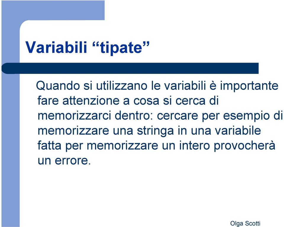 dentro: cercare per esempio di memorizzare una stringa in