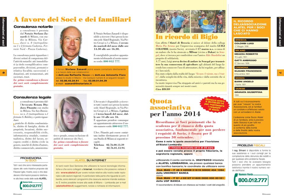 La consulenza potrà riguardare i diversi settori di competenza dell attività notarile: atti immobiliari (a titolo esemplificativo: compravendite, divisioni, permute) e relativa fiscalità; successioni