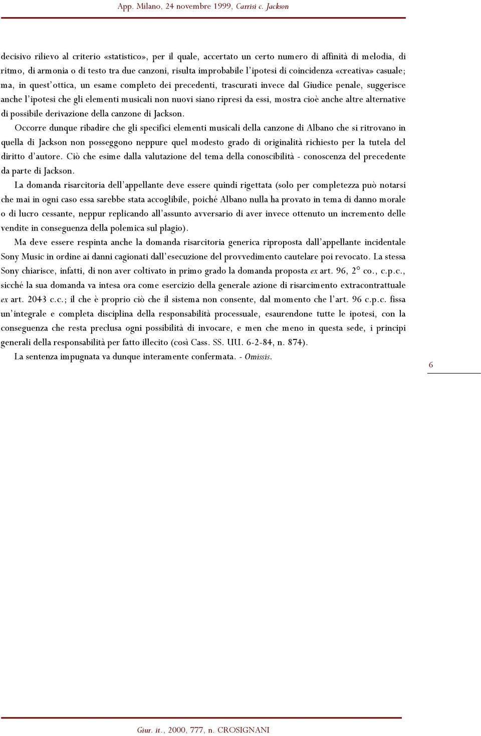 ripresi da essi, mostra cioè anche altre alternative di possibile derivazione della canzone di Jackson.