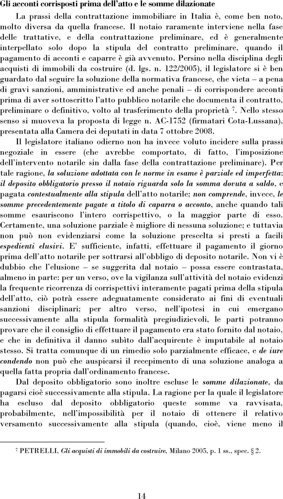 acconti e caparre è già avvenuto. Persino ne