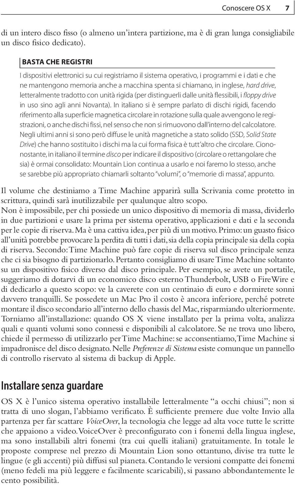 letteralmente tradotto con unità rigida (per distinguerli dalle unità flessibili, i floppy drive in uso sino agli anni Novanta).