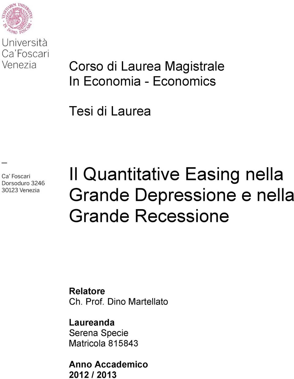 nella Grande Recessione Relatore Ch. Prof.