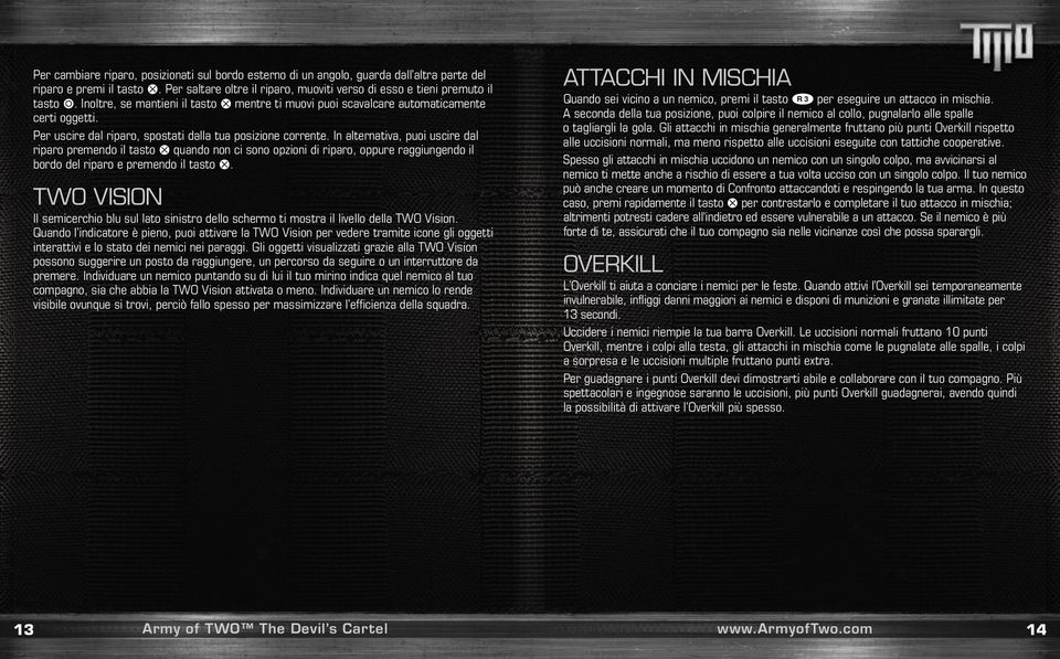 In alternativa, puoi uscire dal riparo premendo il tasto S quando non ci sono opzioni di riparo, oppure raggiungendo il bordo del riparo e premendo il tasto S.