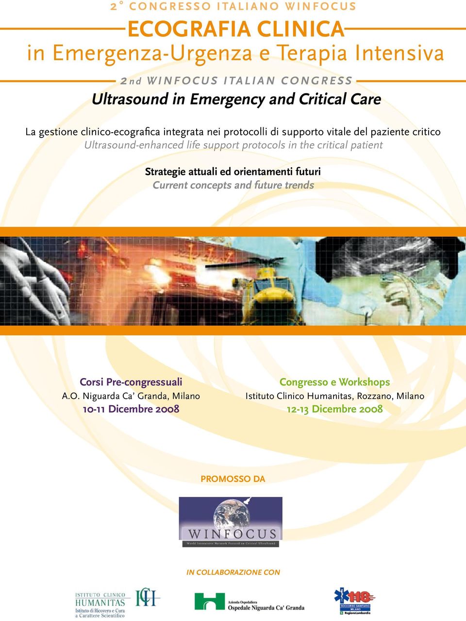 protocols in the critical patient Strategie attuali ed orientamenti futuri Current concepts and future trends Corsi Pre-congressuali A.O.