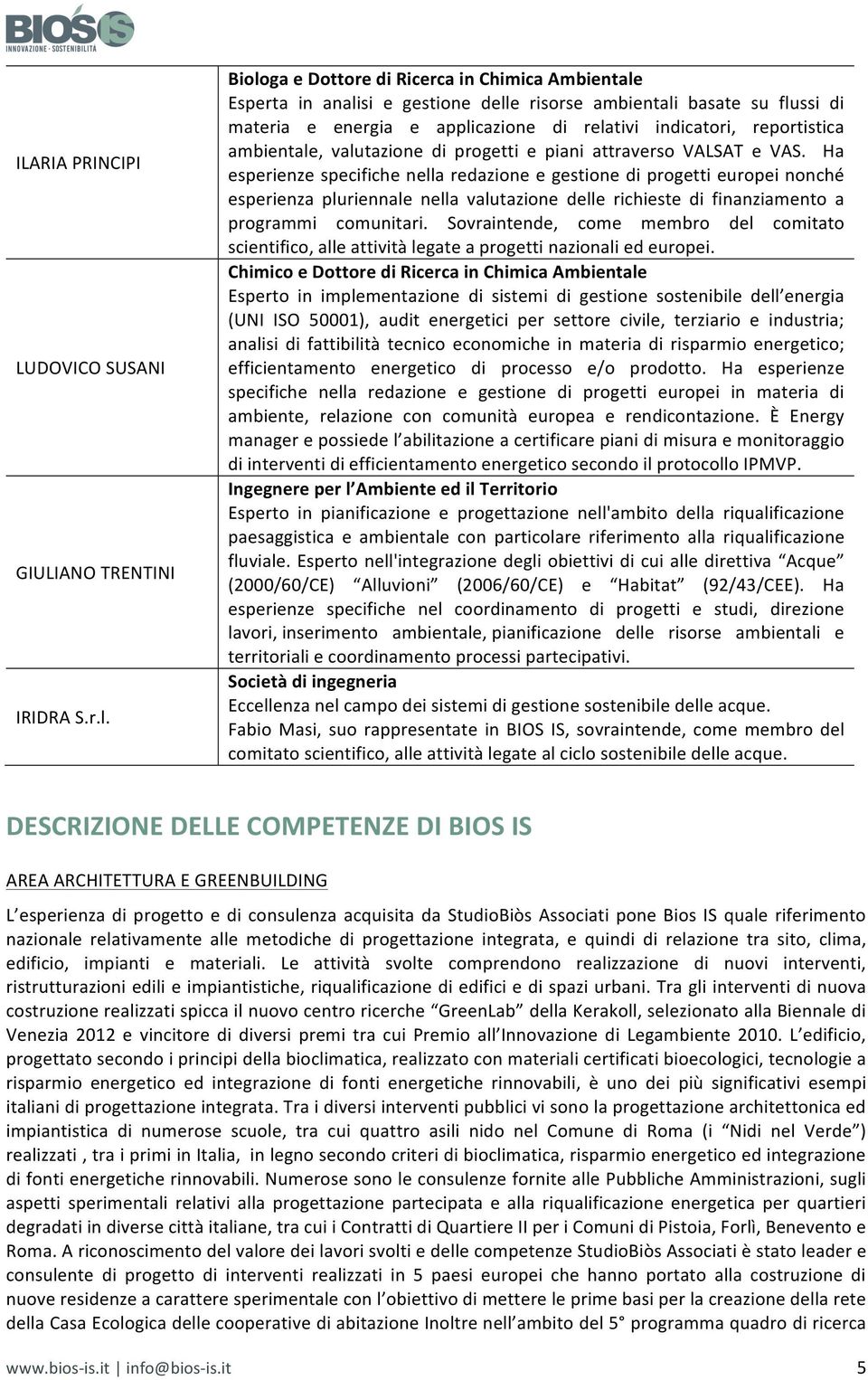 ambientale, valutazione di progetti e piani attraverso VALSAT e VAS.