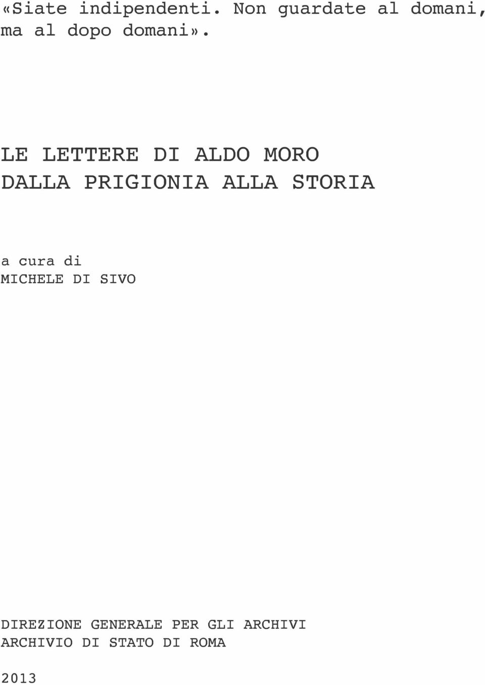 DALLA PRIGIONIA ALLA STORIA a cura di MICHELE DI