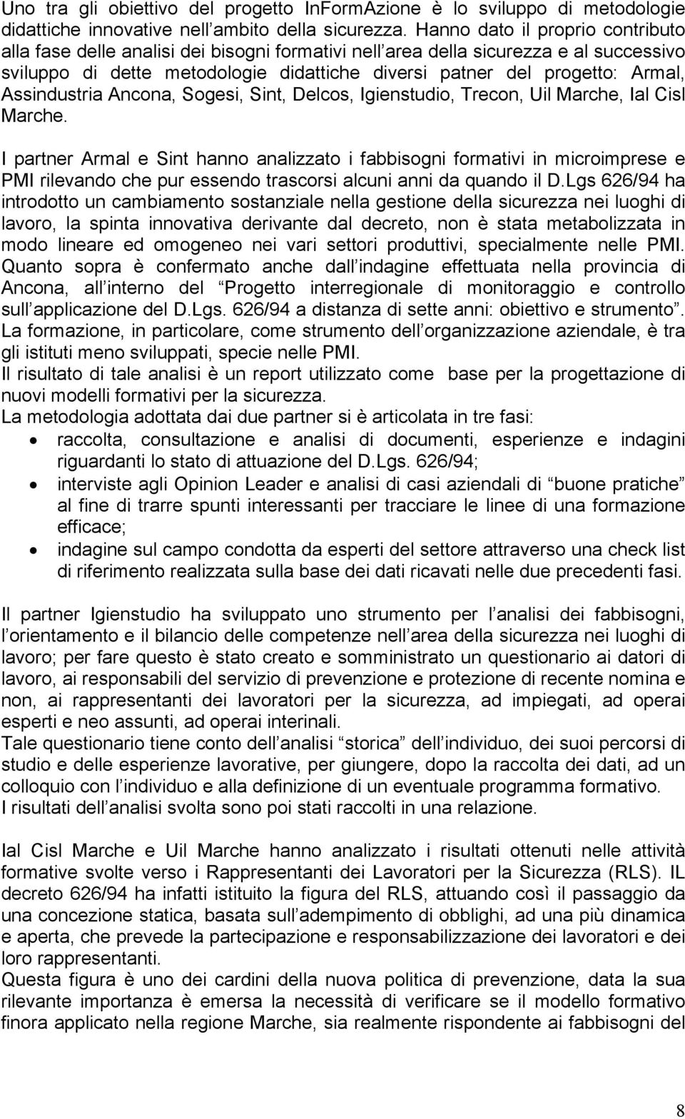 Assindustria Ancona, Sogesi, Sint, Delcos, Igienstudio, Trecon, Uil Marche, Ial Cisl Marche.