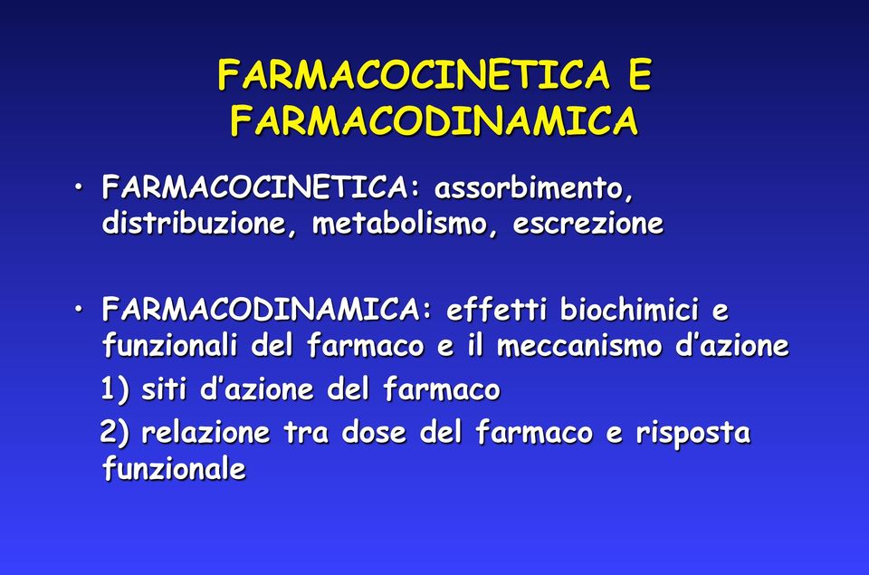 biochimici e funzionali del farmaco e il meccanismo d azione 1) siti